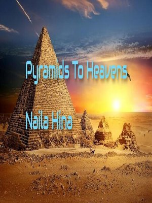 cover image of Pyramids to Heavens! Naila Hina